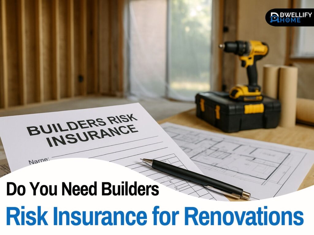 Do You Need Builders Risk Insurance for Renovations