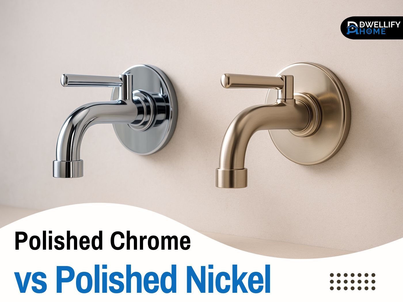 Polished Chrome vs Polished Nickel