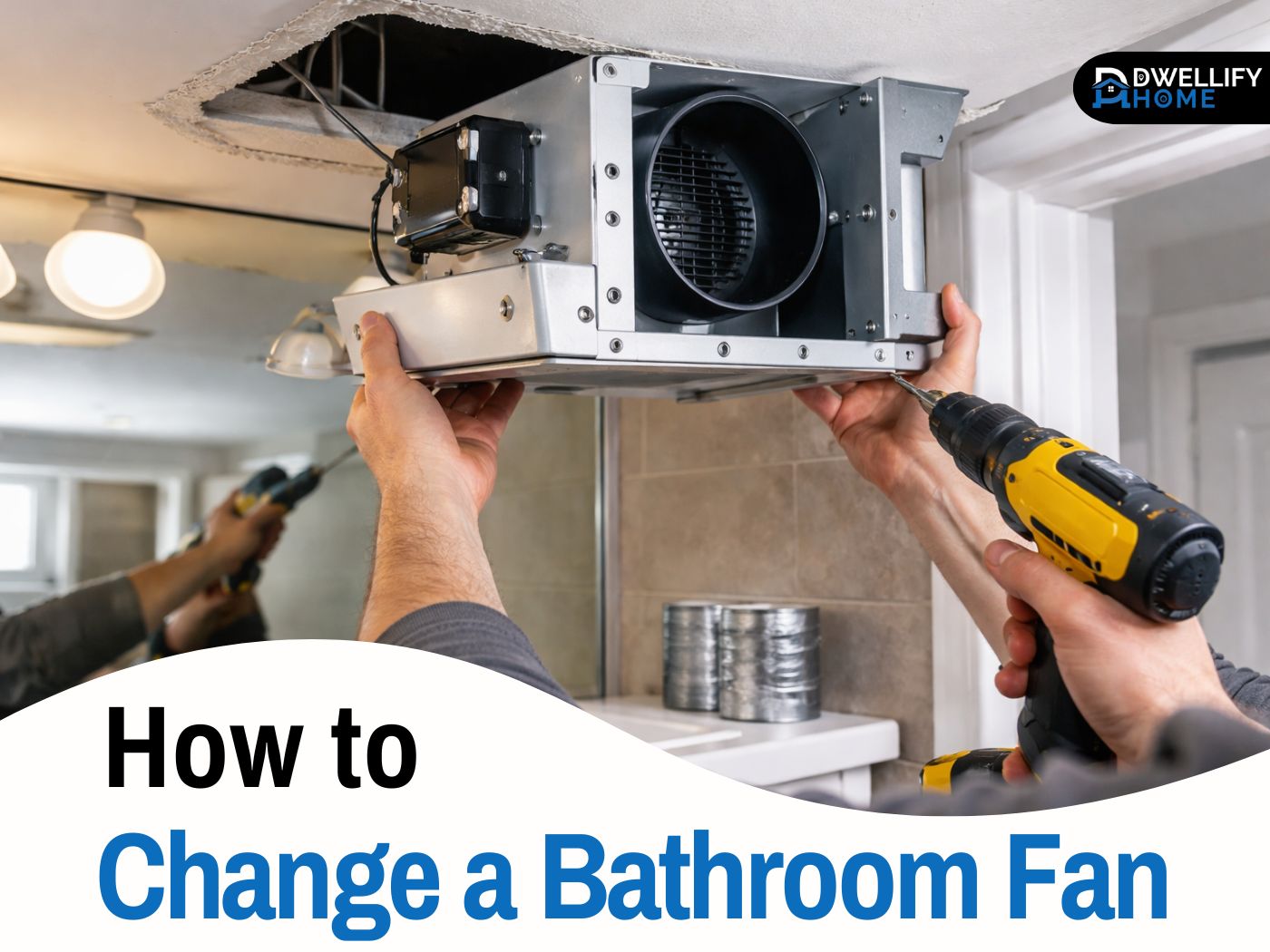 how to change a bathroom fan