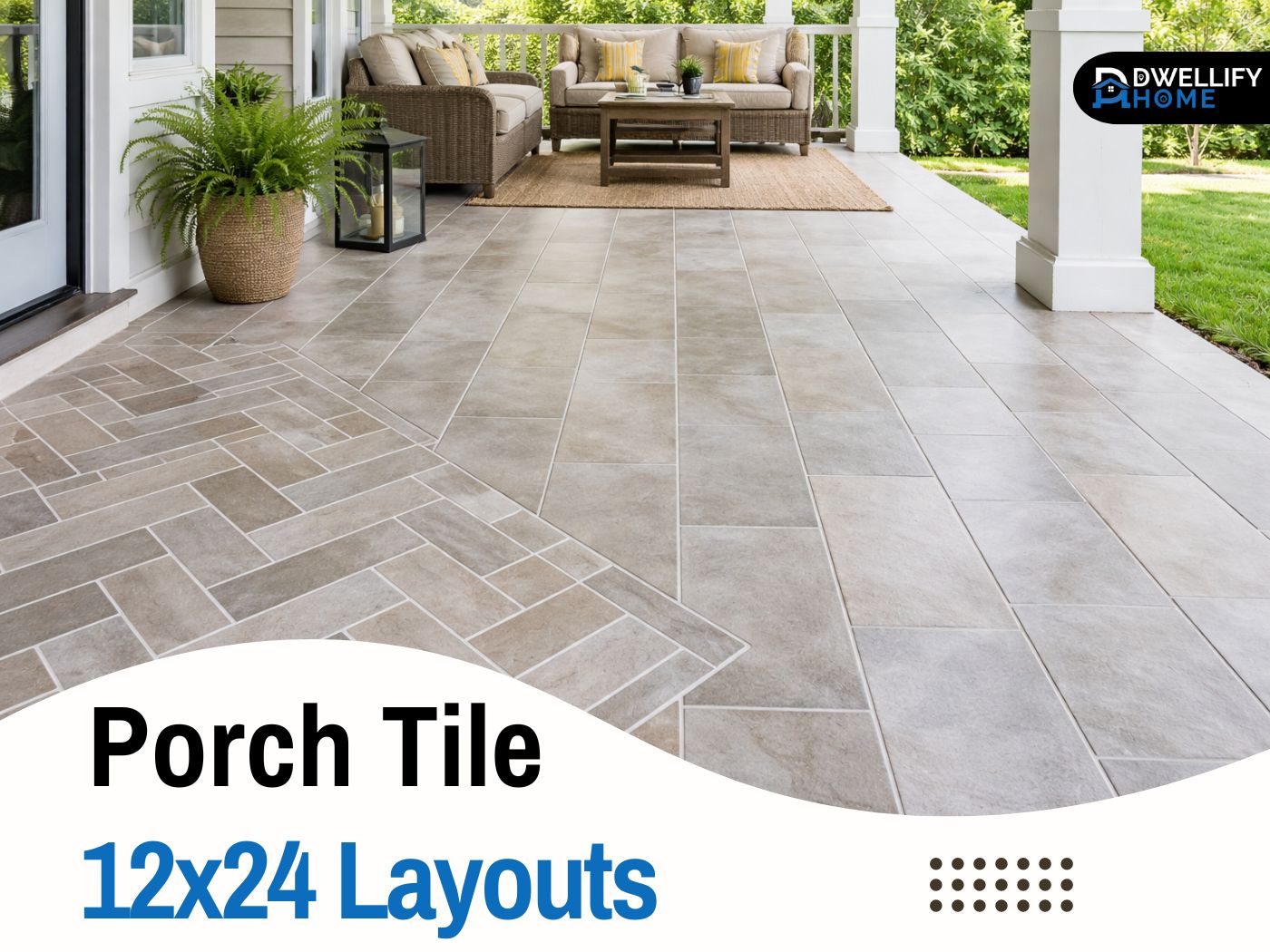 porch tile 12x24 layouts